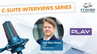 Interview with Jean Marc Harion  CEO of Play Group  FTTH Conference 2024 [upl. by Elmore141]