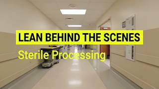 Lean Behind the Scenes Sterile Processing [upl. by Erdnassac]