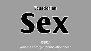 How to pronounce Ecuadorian Sex  Pronunciation Ocean [upl. by Anerok880]