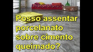 Como colar porcelanato sobre piso de cimento queimadoQual a argamassa correta [upl. by Naliorf281]