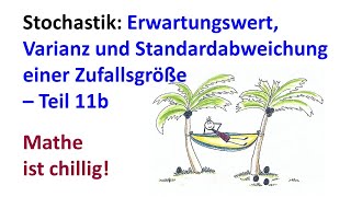 Erwartungswert Varianz und Standardabweichung einer Zufallsgröße Teil 11 b [upl. by Alliehs]