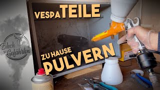 Zu Hause Pulvern  Ich pulver meine Vespateile  DIY Pulverbeschichten [upl. by Neirb]