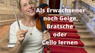 Als ErwachsenerðŸŽ»ðŸŒ¸ noch Geige Bratsche oder Cello lernen [upl. by Ettenrahs63]