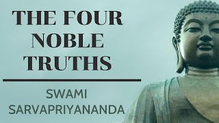 The Four Noble Truths  Swami Sarvapriyananda [upl. by Croix]