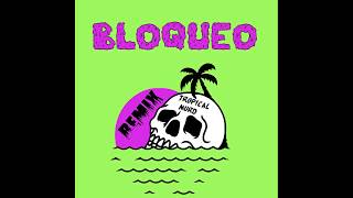 Bloqueo Cumbia Remix  Tropical Murd [upl. by Edyak401]