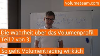 Die Wahrheit über das Volumenprofil Teil 23  Volumen Trading lernen [upl. by Graehl]