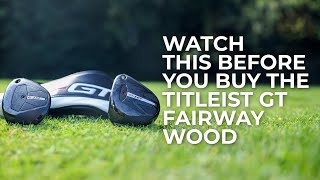 WATCH THIS BEFORE YOU BUY A GT FAIRWAY WOOD [upl. by Patin]