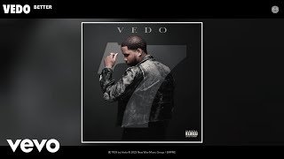 Vedo  BETTER Official Audio [upl. by Etnahs]