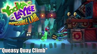 Yooka Laylee and the Impossible Lair Soundtrack Ost  Queasy Quay Climb [upl. by Alieka]