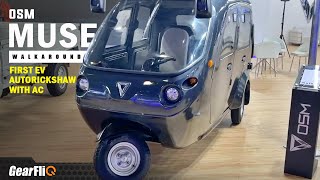 1st EV Autorickshaw with AC 😲  OSM Muse at ₹4 lakhs  Walkaround  GearFliQ [upl. by Labotsirc709]