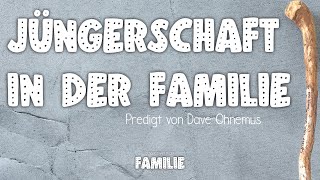 Jüngerschaft in der Familie  David Ohnemus [upl. by Goldenberg520]