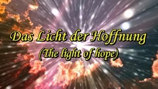 Das Licht der Hoffnung The light of hope [upl. by Kolosick809]