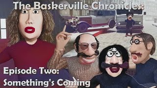 The Baskerville Chronicles Episode 2 [upl. by Goodhen551]