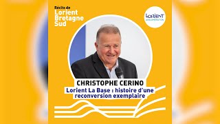 05  Christophe Cerino Lorient La Base  histoire dune reconversion exemplaire [upl. by Moreen]