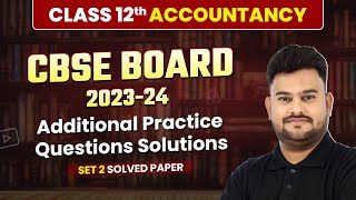 Class 12 Accountancy CBSE Additional Practice Question 202324 Code 055  Set 2 Paper Solved [upl. by Medea]