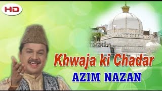 Khwaja Ki Chadar Hai  Khwaja Ka Sikka Chalta Hai  Azim Nazan  Khwaja Qawwali Video Song [upl. by Elocal268]