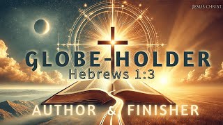 Author amp FinisherGlobe Holder  Hebrews 13  102724 [upl. by O'Shee]