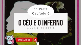 Audiolivro O Céu e o Inferno  Allan Kardec Primeira parte capítulo 6 [upl. by Ayat]