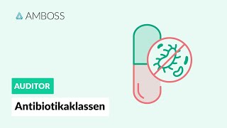 Antibiotikaklassen  Antibiotika Teil 1  AMBOSS Auditor [upl. by Vez]