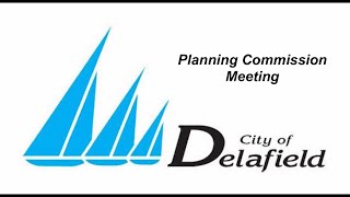 20240925 City Of Delafield Planning Commission Meeting [upl. by Kuhlman]