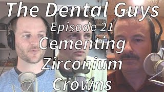 The Dental Guys Episode 21 quotCementing Zirconium Crownsquot [upl. by Eilssel]