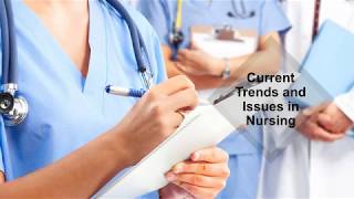 Current Trends and Issues in Nursing [upl. by Cahilly]