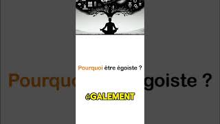 Pourquoi être égoïsme N°2 egoism developpementpersonnel [upl. by Eissat]