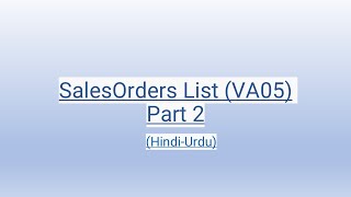 SalesOrders List VA05 Part 2 HindiUrdu [upl. by Ayamat]