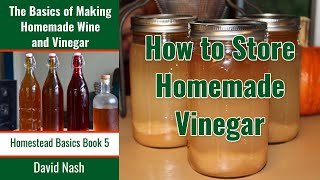 How to Store Homemade Vinegar [upl. by Rubliw]