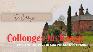 COLLONGESLAROUGE  Emblème des PLUS BEAUX VILLAGES DE FRANCE [upl. by Einnahpets]