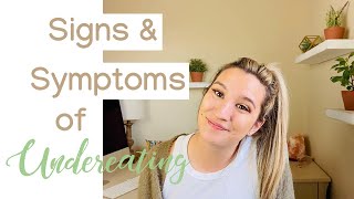 Signs and Symptoms of Undereating [upl. by Lindgren]