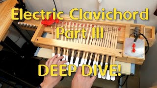 HomeMade Electric Clavichord Part III  DEEP DIVE [upl. by Fablan]