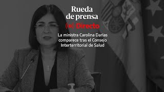 🔴 DIRECTO  Rueda de prensa de la ministra Darias tras el Consejo Interterritorial de Salud [upl. by Iloj]