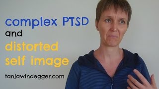 complex PTSD and distorted self image [upl. by Rivi363]