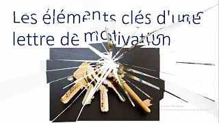 REDACTION DE LETTRE DE MOTIVATION LES ELEMENTS A CONNAITRE [upl. by Laehcym]