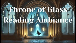 Throne of Glass Ambiance [upl. by Eednarb110]