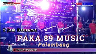 2 JAM BERSAMA  OMPaka 89 Music Palembang  Live Sentul  ONO STUDIO SERI KEMBANG [upl. by Ainahtan]