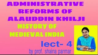 ADMINISTRATIVE REFORMS OF ALAUDDIN KHILJI  MEDIEVAL INDIA  sem2 lect 4 [upl. by La]