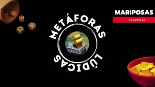 Metáforas Lúdicas Ep 05  MARIPOSAS [upl. by Feirahs]