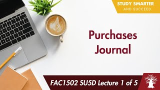 FAC1502 LU5D Lecture 1 of 5 Purchases Journal  What is it [upl. by Atikin]