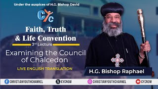 Faith Truth and Life 3rd Lecture Examining the Council of Chalcedon by HG Bishop Raphael [upl. by Konstance492]