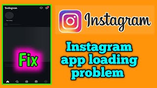 Fix Instagram app not working  Instagram app loading problem  instagram keeps stopping problem [upl. by Adnalu]