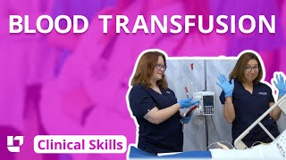 Blood Transfusion  Clinical Nursing Skills  LevelUpRN​ [upl. by Bobina]