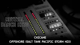 Chicane  Offshore Salt Tank Pacific Storm Mix HQ [upl. by Boehike]