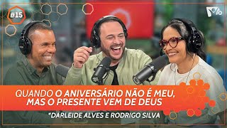 ​​Quando o aniversário não é meu mas o presente vem de Deus  Rodrigo Silva e Darleide Alves [upl. by Casta]