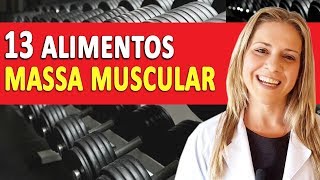 13 Melhores Alimentos Para Ganhar MASSA MUSCULAR  Ricos em Proteína [upl. by Niwroc]