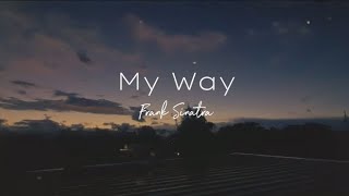 My Way  Frank Sinatra  Lyrics [upl. by Ardnosak]