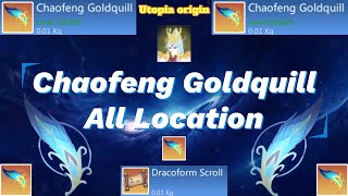 Utopia origin Chaofeng Goldquill All Location  Full Map  Call Mirage Drake Pet [upl. by Lledal622]