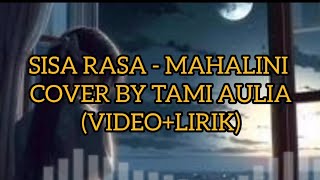 SISA RASA  MAHALINI COVER BY TAMI AULIAVIDEOLIRIK [upl. by Ricketts18]