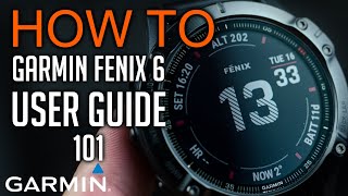 How to use Garmin Fenix 6 user guide 101 [upl. by Roswell]